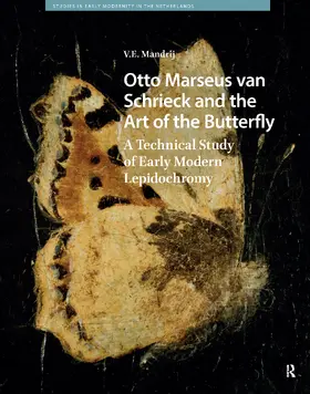 Mandrij |  Otto Marseus van Schrieck (c. 1620-1678) and the Lepidochromy Technique | Buch |  Sack Fachmedien