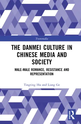 Ge / Hu |  The Danmei Culture in Chinese Media and Society | Buch |  Sack Fachmedien