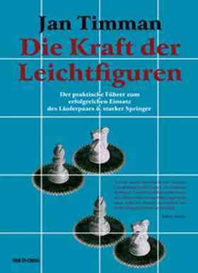 Timman |  Die Kraft der Leichtfiguren | Buch |  Sack Fachmedien