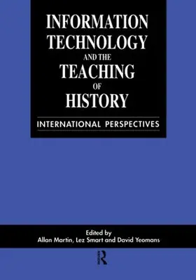 Martin / Smart / Yeomans |  Information Technology in the Teaching of History | Buch |  Sack Fachmedien