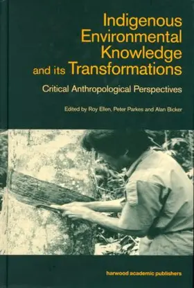 Bicker / Ellen / Parkes |  Indigenous Enviromental Knowledge and its Transformations | Buch |  Sack Fachmedien