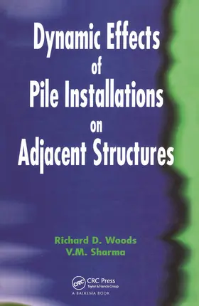 Woods / Sharma |  Dynamic Effects of Pile Installation on Adjacent Structures | Buch |  Sack Fachmedien