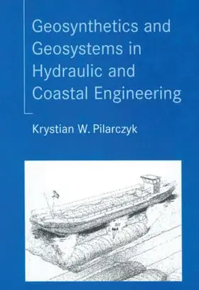 Pilarczyk |  Geosynthetics and Geosystems in Hydraulic and Coastal Engineering | Buch |  Sack Fachmedien