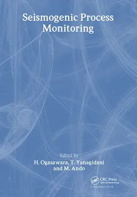 Ogasawara / Yanagidani / Ando |  Seismogenic Process Monitoring | Buch |  Sack Fachmedien