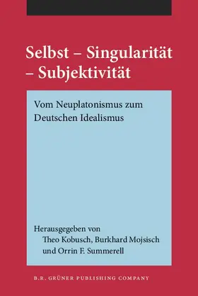 Kobusch / Mojsisch / Summerell |  Selbst – Singularität – Subjektivität | Buch |  Sack Fachmedien