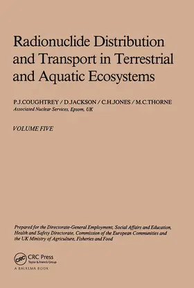 Coughtrey / Jackson / Thorne |  Radionuclide distribution and transport in terrestrial and aquatic ecosystems, volume 5 | Buch |  Sack Fachmedien