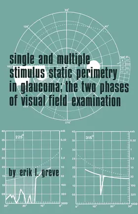 Greve | Single and Multiple Stimulus Static Perimetry in Glaucoma; The Two Phases of Perimetry | Buch | 978-90-6193-002-0 | sack.de