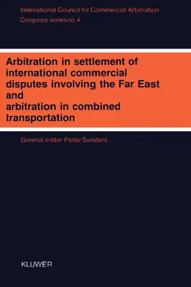 Sanders |  Arbitration in Settlement of International Commercial Disputes Involving The Far East and Arbitration in Combined Transportation | Buch |  Sack Fachmedien
