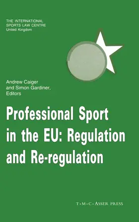 Caiger |  Professional Sport in the EU:Regulation and Re-Regulation | Buch |  Sack Fachmedien