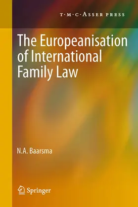 Baarsma |  The Europeanisation of International Family Law | eBook | Sack Fachmedien