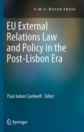 Cardwell |  EU External Relations Law and Policy in the Post-Lisbon Era | Buch |  Sack Fachmedien