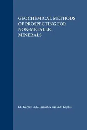 Komov / Lukashev / Koplus | Geochemical Methods of Prospecting for Non-Metallic Minerals | Buch | 978-90-6764-179-1 | sack.de