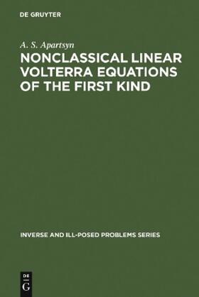 Apartsyn |  Nonclassical Linear Volterra Equations of the First Kind | Buch |  Sack Fachmedien