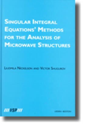 Nickelson / Shugurov |  Singular Integral Equations’ Methods for the Analysis of Microwave Structures | Buch |  Sack Fachmedien
