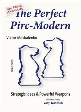Moskalenko |  The Perfect Pirc-Modern - New Edition 10 Years Later | Buch |  Sack Fachmedien
