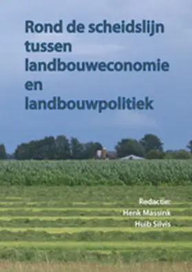Massink / Silvis |  Rond de Scheidslijn Van Landbouweconomie En Landbouwpolitiek | Buch |  Sack Fachmedien