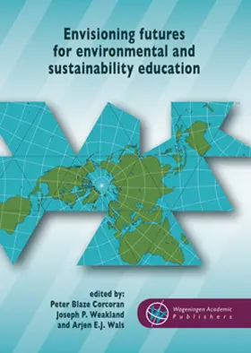 Corcoran / Weakland / Wals | Envisioning Futures for Environmental and Sustainability Education | Buch | 978-90-8686-303-7 | sack.de