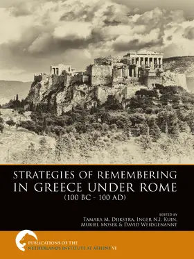 Dijkstra / Kuin / Moser |  Strategies of Remembering in Greece under Rome (100 BC - 100 AD) | Buch |  Sack Fachmedien