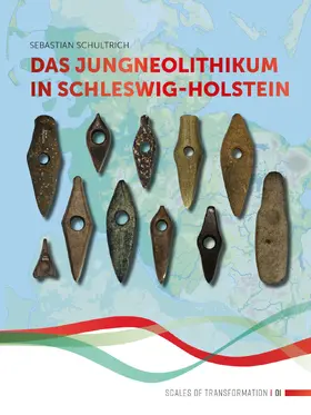 Sebastian Schultrich /  / Lastname / Schultrich |  Das Jungneolithikum in Schleswig-Holstein | Buch |  Sack Fachmedien