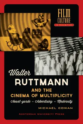 Cowan | Walter Ruttmann and the Cinema of Multiplicity | Buch | 978-90-8964-585-2 | sack.de