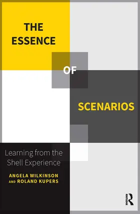 Kupers / Wilkinson |  The Essence of Scenarios | Buch |  Sack Fachmedien