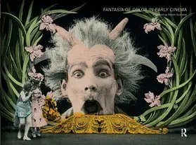 Gunning / Fossati / Yumibe |  Fantasia of Color in Early Cinema | Buch |  Sack Fachmedien