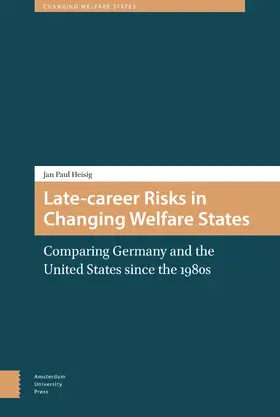 Heisig |  Late-career Risks in Changing Welfare States | Buch |  Sack Fachmedien