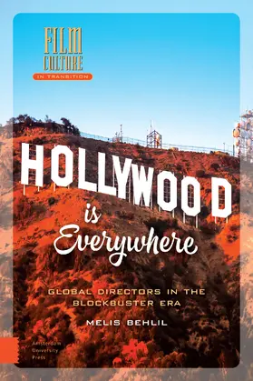 Behlil |  Hollywood Is Everywhere: Global Directors in the Blockbuster Era | Buch |  Sack Fachmedien