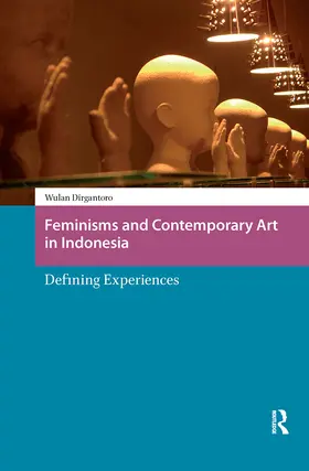 Dirgantoro |  Feminisms and Contemporary Art in Indonesia | Buch |  Sack Fachmedien