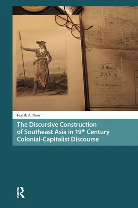Noor |  The Discursive Construction of Southeast Asia in 19th Century Colonial-Capitalist Discourse | Buch |  Sack Fachmedien