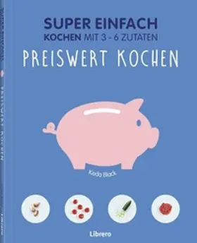 BLACK |  Super Einfach - Preiswert kochen | Buch |  Sack Fachmedien