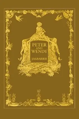 Barrie |  Peter and Wendy or Peter Pan (Wisehouse Classics Anniversary Edition of 1911 - with 13 original illustrations) | eBook | Sack Fachmedien