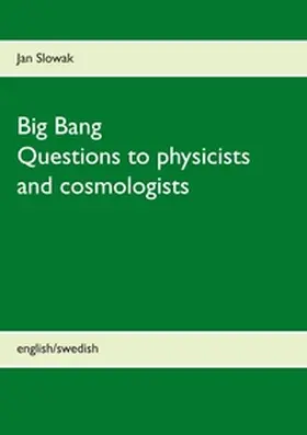 Slowak |  Big Bang - Questions to physicists and cosmologists | Buch |  Sack Fachmedien