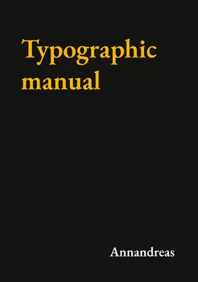 Annandreas |  Typographic manual | eBook | Sack Fachmedien