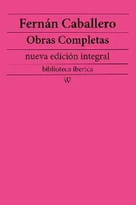 Caballero |  Fernán Caballero: Obras completas (nueva edición integral) | eBook | Sack Fachmedien