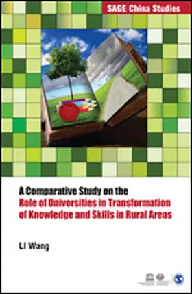 Wang |  A Comparative Study on the Role of Universities in Transformation of Knowledge and Skills in Rural Areas | Buch |  Sack Fachmedien
