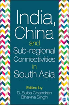 Chandran / Singh |  India, China and Sub-regional Connectivities in South Asia | Buch |  Sack Fachmedien