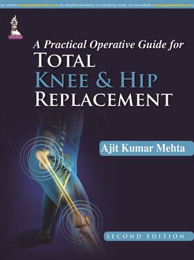 Mehta |  A Practical Operative Guide for Total Knee and Hip Replacement | Buch |  Sack Fachmedien