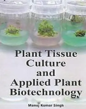Singh |  Plant Tissue Culture And Applied Plant Biotechnology | eBook | Sack Fachmedien