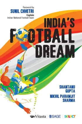 Gupta / Sharma |  India’s Football Dream | Buch |  Sack Fachmedien