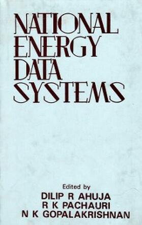 Ahuja / Pachauri / Gopalakrishnan |  National Energy Data Systems: Proceedings of an International Workshop | eBook | Sack Fachmedien