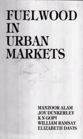 Alam / Dunkerley |  Fuel Wood In Urban Markets (A Case Study Of Hyderabad) | eBook | Sack Fachmedien
