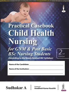 A |  Practical Casebook Child Health Nursing for GNM & Post Basic BSc Nursing Students | Buch |  Sack Fachmedien