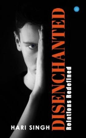 Singh |  DISENCHANTED- Relations redefined | eBook | Sack Fachmedien