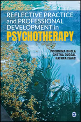 Bhola / Duggal / Isaac |  Reflective Practice and Professional Development in Psychotherapy | Buch |  Sack Fachmedien