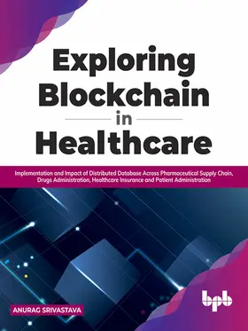 Srivastava |  Exploring Blockchain in Healthcare | eBook | Sack Fachmedien