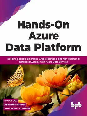 Lad / Mishra / Satapathi |  Hands-On Azure Data Platform | eBook | Sack Fachmedien