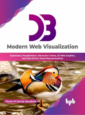 M Garcia Sanabria |  D3: Modern Web Visualization | eBook | Sack Fachmedien