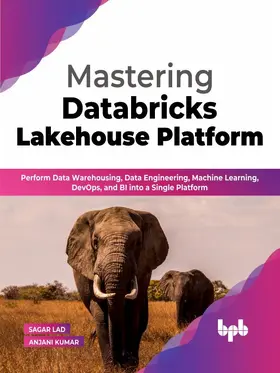 Lad / Kumar |  Mastering Databricks Lakehouse Platform | eBook | Sack Fachmedien