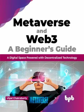 Chakraborty |  Metaverse and Web3: A Beginner’s Guide | eBook | Sack Fachmedien
